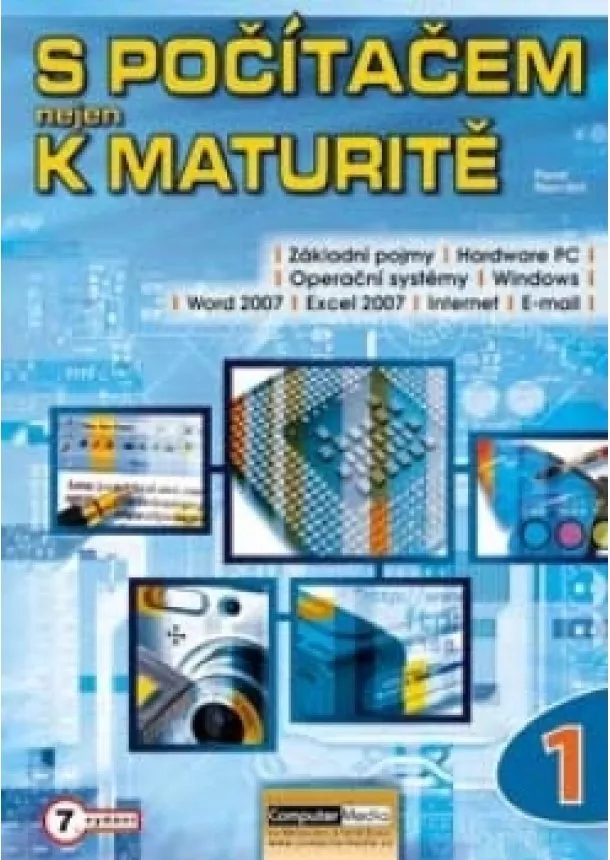 Pavel Navrátil - S počítačem nejen k maturitě - 1.díl - 7.vydání