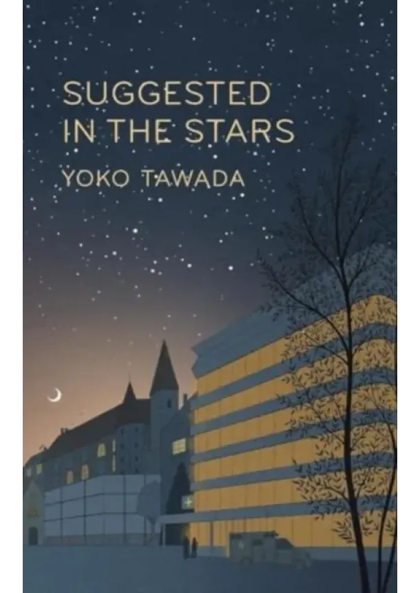 Yoko Tawada - Suggested in the Stars