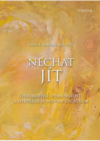 Nechat jít - Osvobození od minulosti a otevření se novým začátkúm