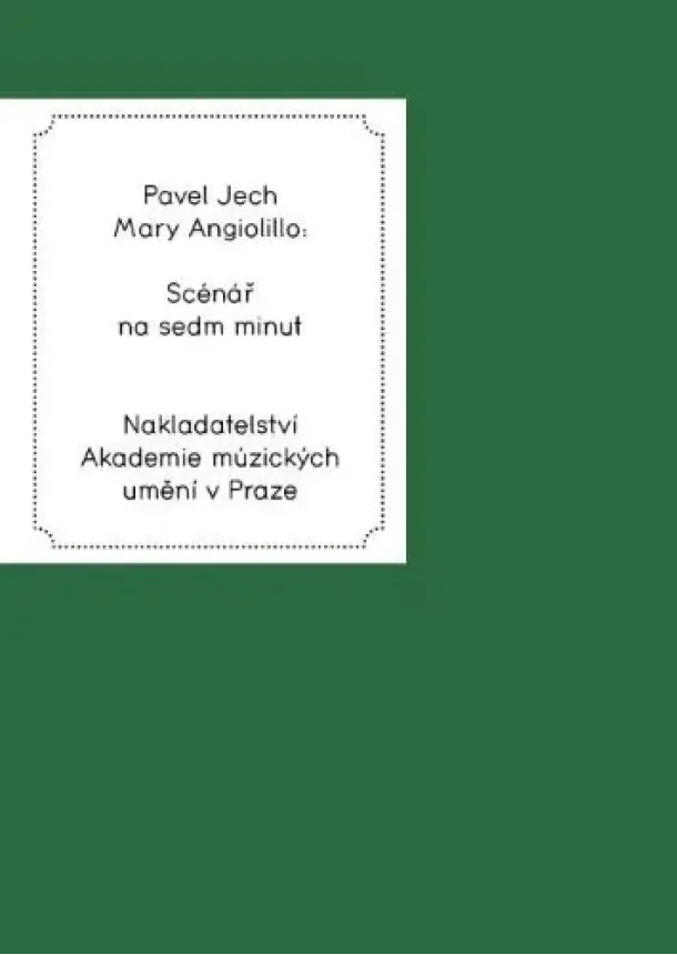 Mary Angiolillo, Pavel Jech - Scénář na sedm minut