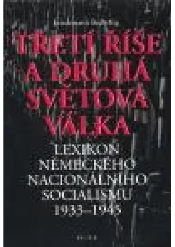 Friedemann Bedürftig - Třetí říše a druhá světová válka - Lexikon německého nacionálního socialismu 1933–1945
