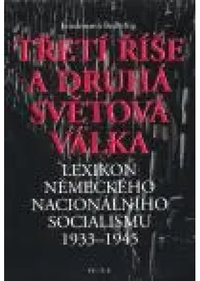 Třetí říše a druhá světová válka - Lexikon německého nacionálního socialismu 1933–1945