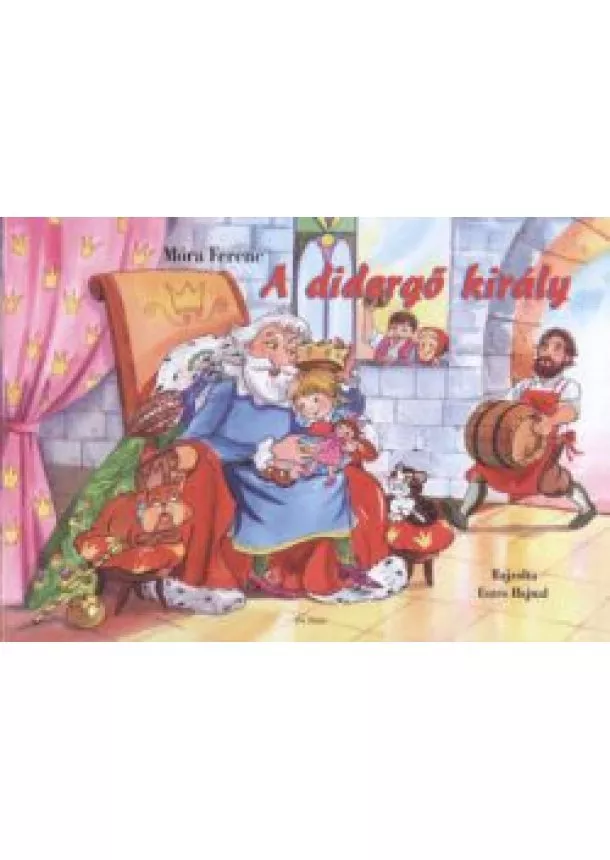 Móra Ferenc - A DIDERGŐ KIRÁLY