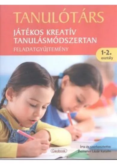 Tanulótárs - Játékos kreatív tanulásmódszertan /Feladatgyűjtemény 1-2. osztály