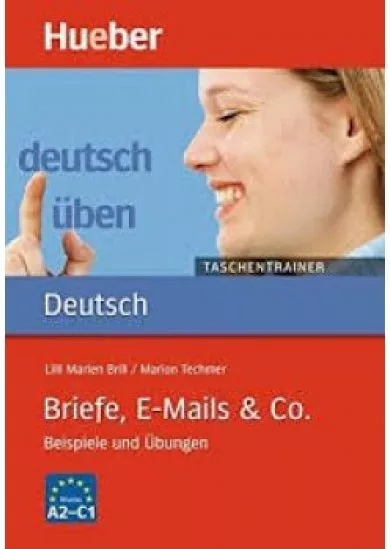 Briefe, E-Mails Co.  A2/C1 - Taschentrainer - Deutsch üben Deutsch