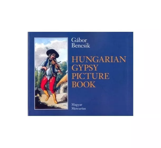 BENCSIK GÁBOR - Hungarian Gypsy Picture Book