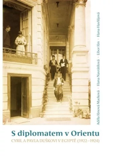 S diplomatem v Orientu - Cyril a Pavla Duškovi v Egyptě (1922-1924)