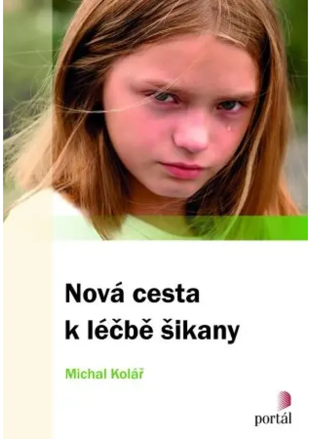 Michal Kolář - Nová cesta k léčbě šikany