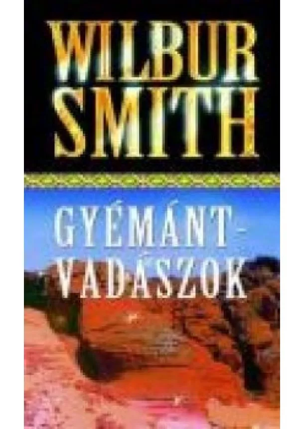 Wilbur Smith - Gyémántvadászok