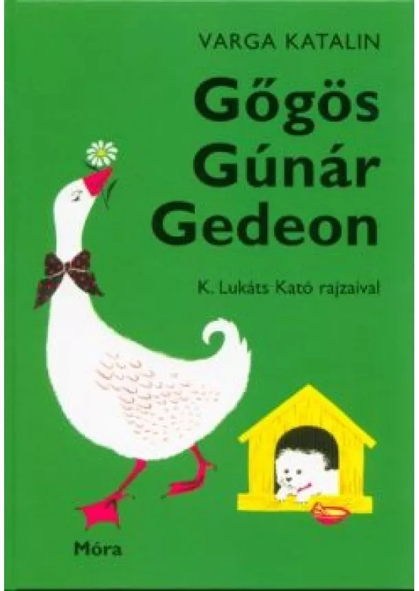 Varga Katalin - Gőgös Gúnár Gedeon (50. kiadás)