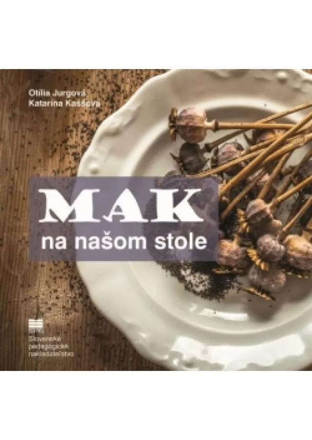 Otília Jurgová, Katarína Kaššová - Mak na našom stole
