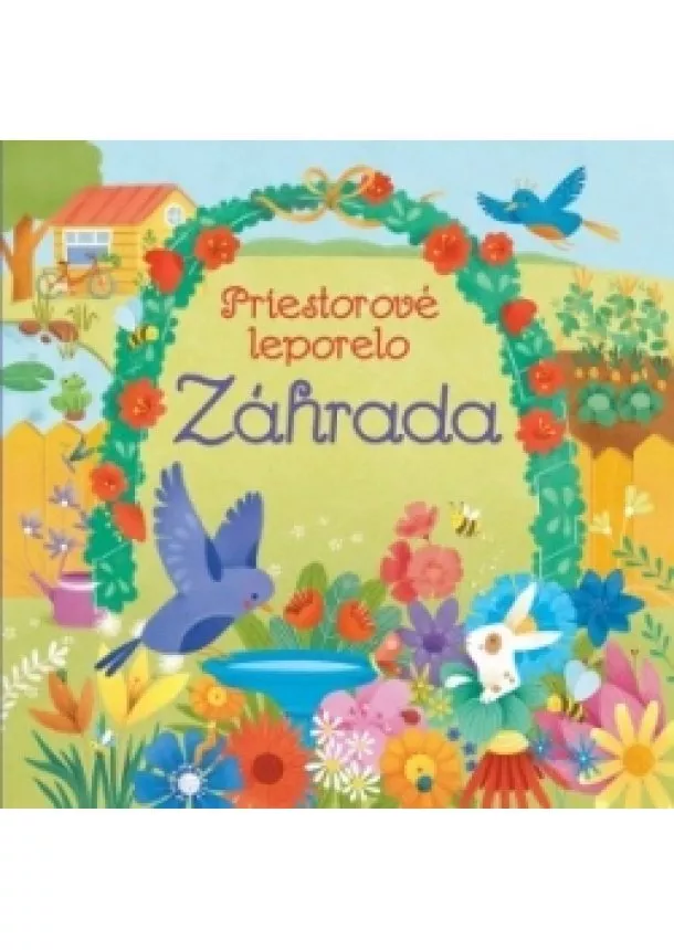 Fiona Watt - Záhrada Priestorové leporelo