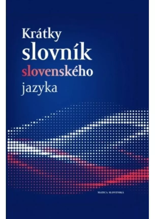 Kolektív autorov - Krátky slovník slovenského jazyka ( 5.vyd.)