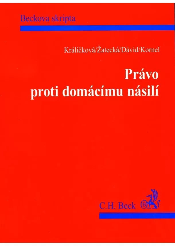 Zdeňka Králíčková , Eva Žatecká , Radovan Dávid - Právo proti domácímu násilí