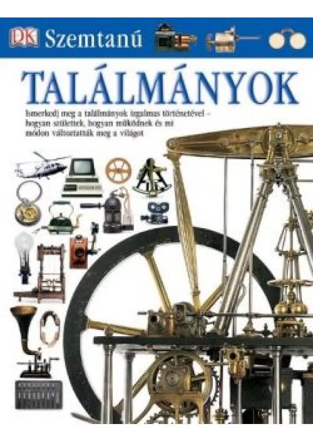 Válogatás - Találmányok - Ismerkedj meg a találmányok izgalmas történetével