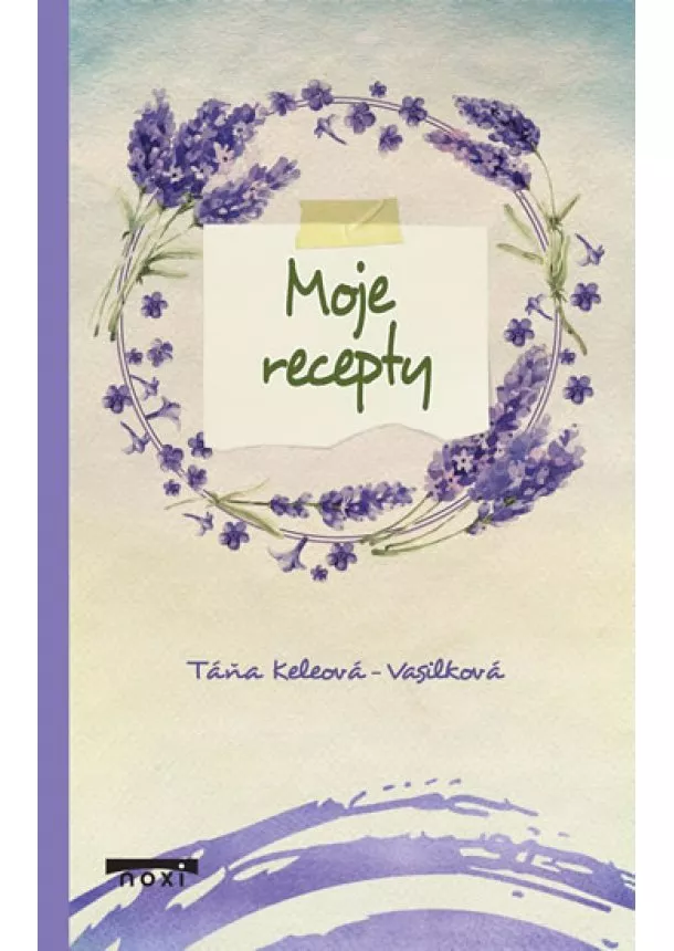 Táňa Keleová-Vasilková - Moje recepty
