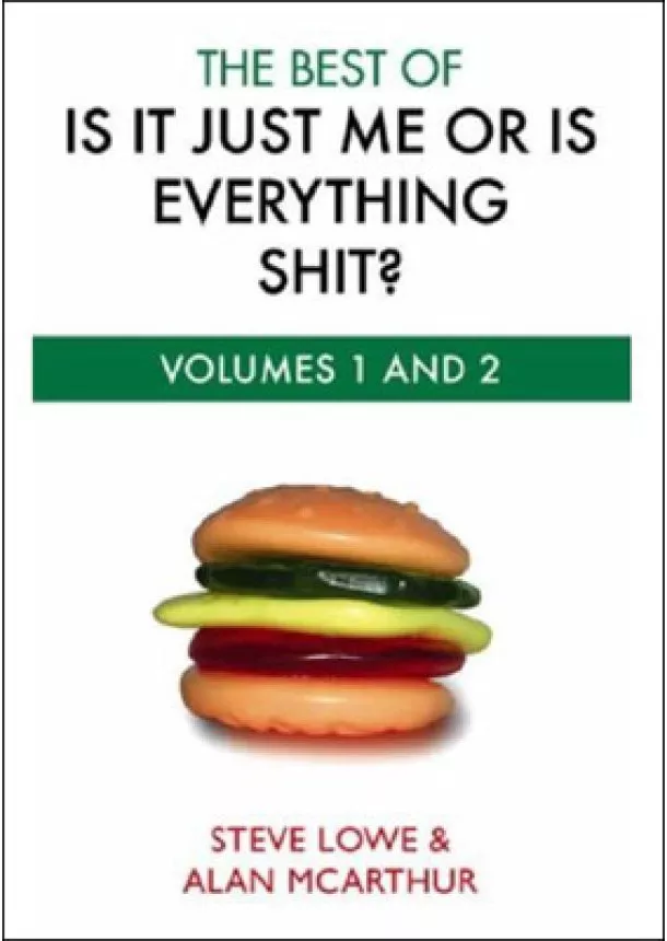 Steve Lowe, Alan McArthur - Is it Just Me or is Everything Shit