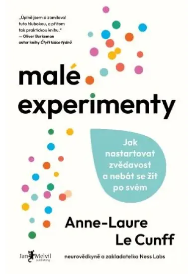 Malé experimenty - Jak nastartovat zvědavost a nebát se žít po svém