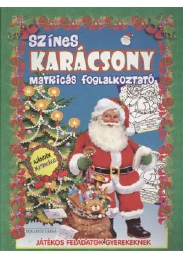 Foglalkoztató Könyv - SZÍNES KARÁCSONY MATRICÁS FOGLALKOZTATÓ /JÁTÉKOS FELADATOK GYEREKEKNEK §K