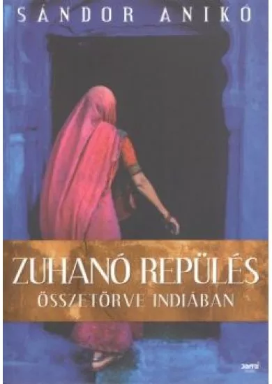 Zuhanó repülés /Összetörve Indiában