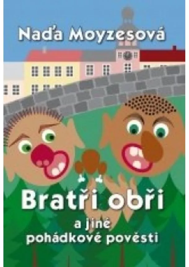 Naďa Moyzesová - Bratři obři a jiné pohádkové pověsti
