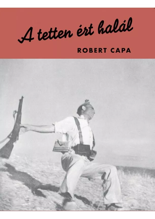 Robert Capa - A tetten ért halál
