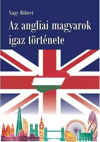 Az angliai magyarok igaz története