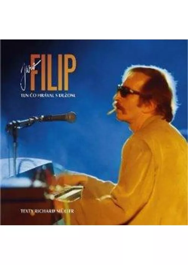 Jaroslav Filip - Jaroslav Filip: Ten co hrával s Dežom - CD