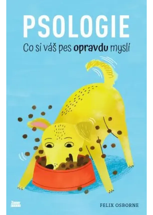 Felix Osborne - Psologie - Co si váš pes opravdu myslí