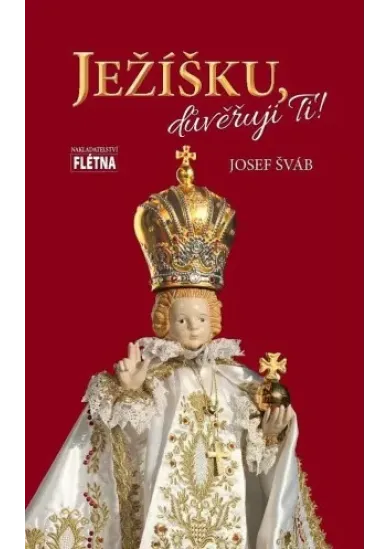 Ježíšku, důvěřuji ti!