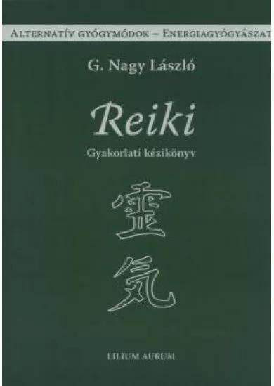 REIKI - GYAKORLATI KÉZIKÖNYV