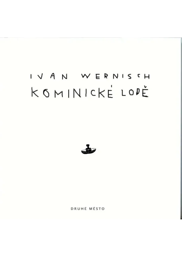 Ivan Wernisch - Kominické lodě