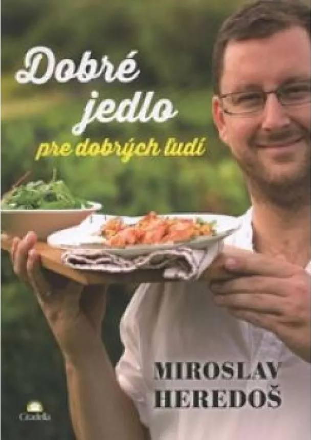 Miroslav Heredoš - Dobré jedlo pre dobrých ľudí