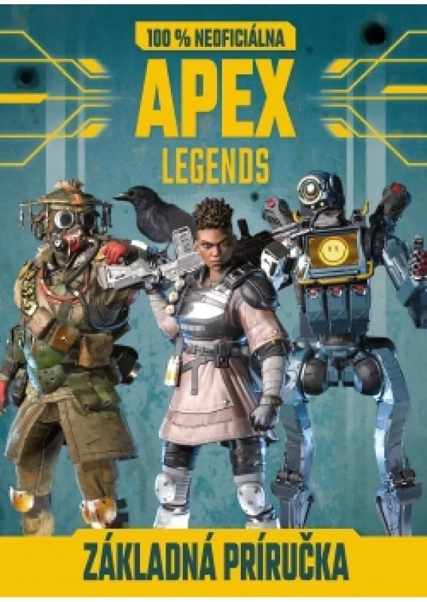 kolektiv - Apex Legends - 100% neoficiálna základná príručka
