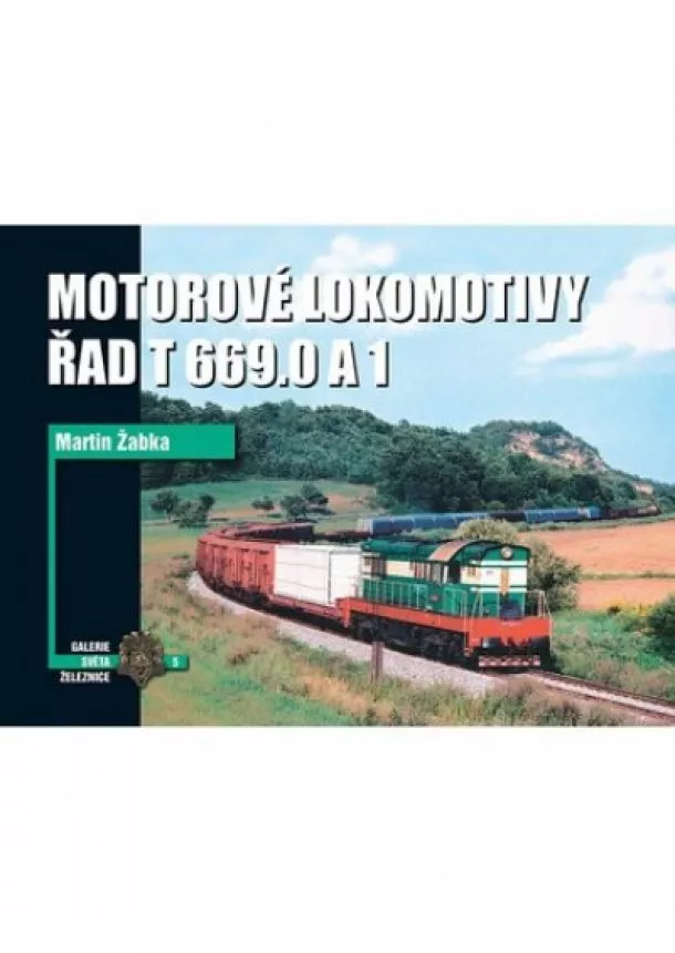 Martin Žabka - Motorové lokomotivy Řad T 669.0 a 1