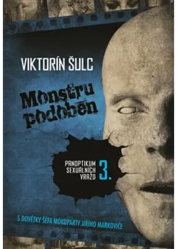 Viktorín Šulc - Monstru podoben - Panoptikum sexuálních vražd 3.