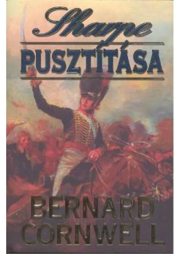 BERNARD CORNWELL - SHARPE PUSZTÍTÁSA