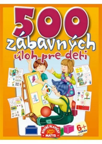 500 zábavných úloh pre deti