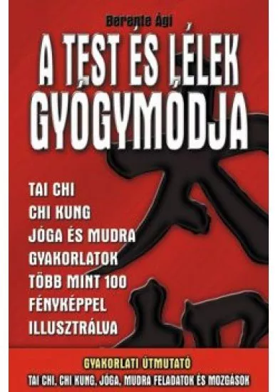 A TEST ÉS LÉLEK GYÓGYMÓDJA