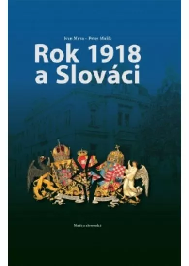Rok 1918 a Slováci