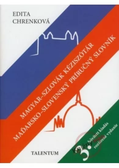 Maďarsko-slovenský príručný slovník/ Magyar-Szlovák kéziszótár - 3. vydanie