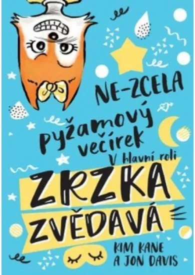 Zrzka Zvědavá 4 - Ne-zcela pyžamový večírek