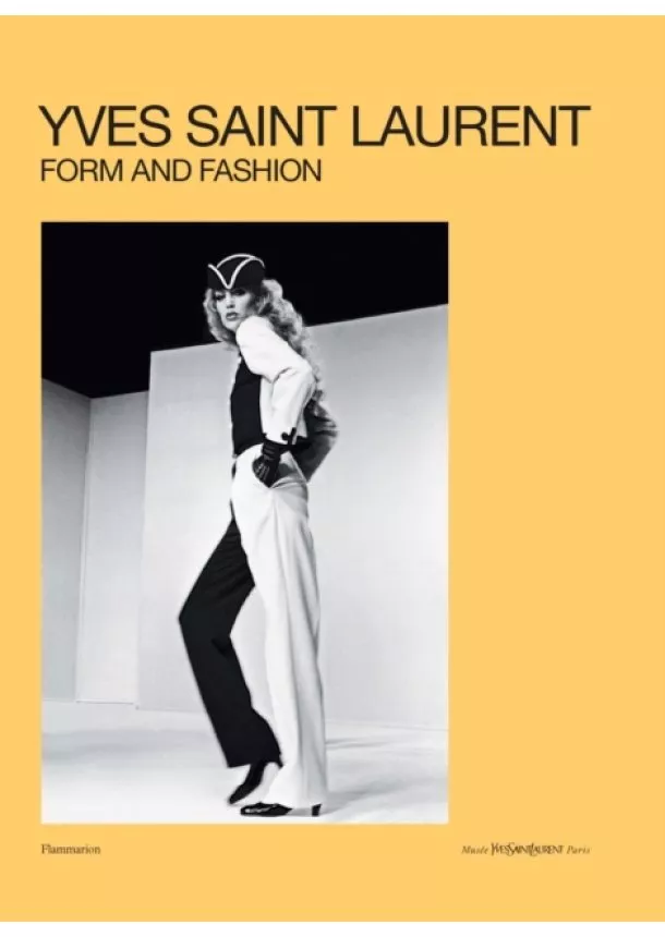 Serena Bucalo-Mussely - Yves Saint Laurent: Form and Fashion