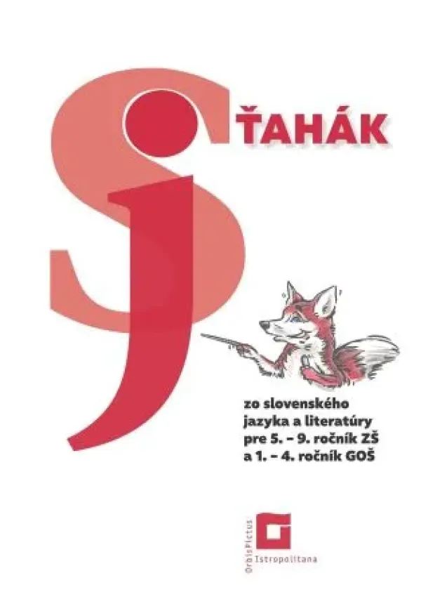 Jarmila Krajčovičová, Lucia Demková - Ťahák zo slovenského jazyka a literatúry pre 5. – 9. ročník ZŠ a 1. – 4. ročník GOŠ