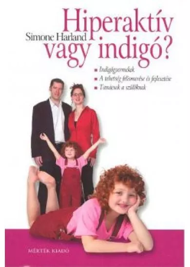 HIPERAKTÍV VAGY INDIGÓ
