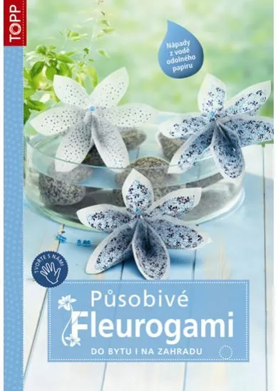 Působivé fleurogami do bytu i na zahradu - TOPP