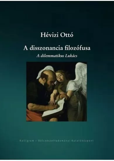 A disszonancia filozófusa - A dilemmatikus Lukács