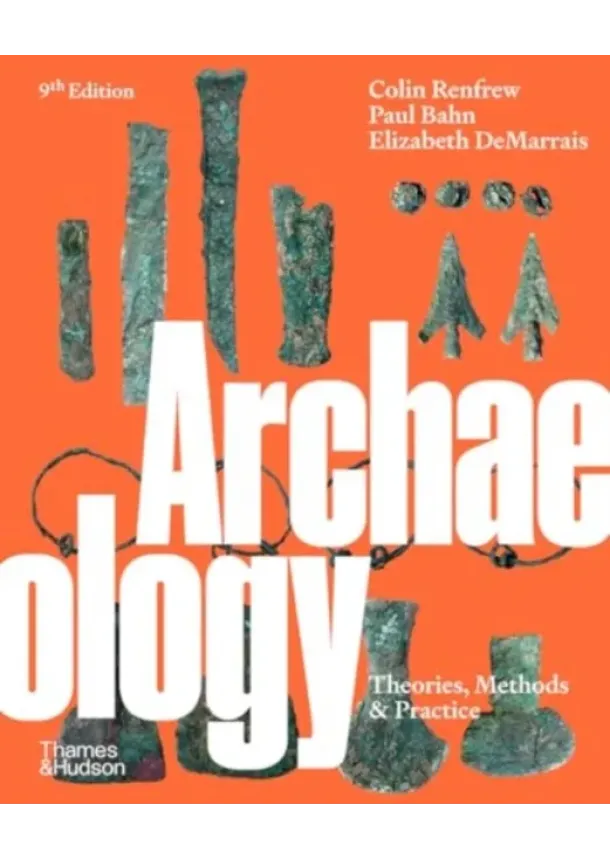 Colin Renfrew, Paul Bahn, Elizabeth DeMarrais - Archaeology