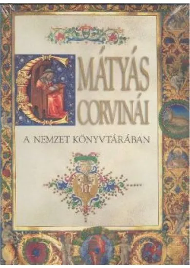 MÁTYÁS CORVINÁI /A NEMZET KÖNYVTÁRÁBAN