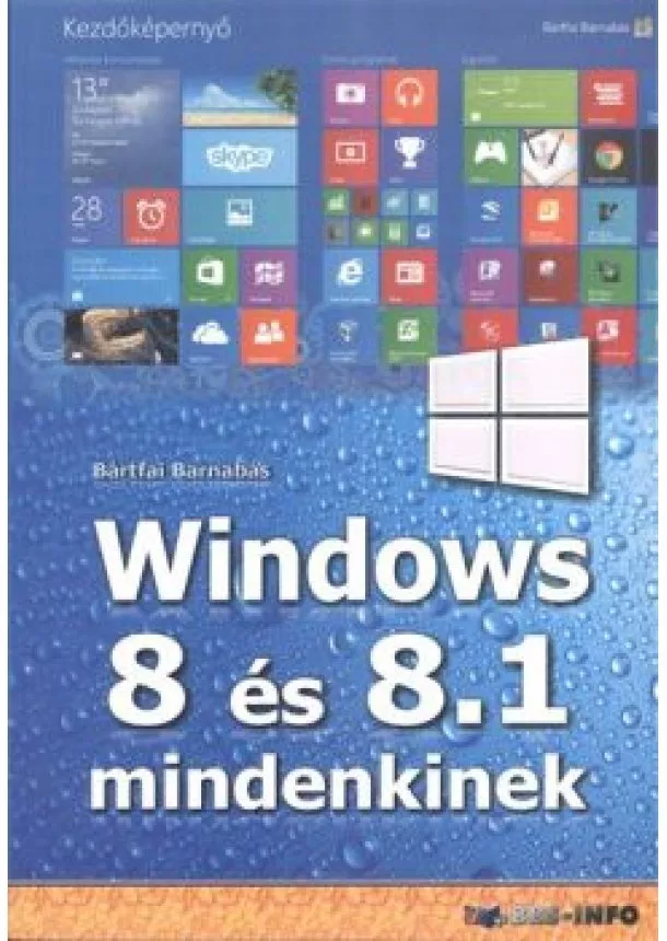 Bártfai Barnabás - Windows 8 és 8.1 mindenkinek